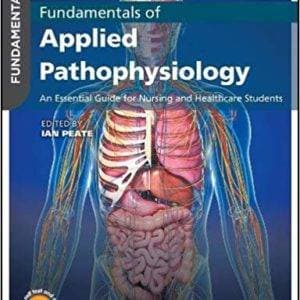 Fundamentals of Applied Pathophysiology: An Essential Guide for Nursing and Healthcare Students (3rd Edition) - eBooks