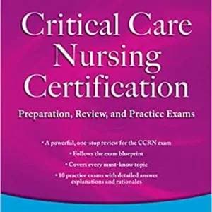 Critical Care Nursing Certification: Preparation, Review, and Practice Exams (7th Edition) - eBook