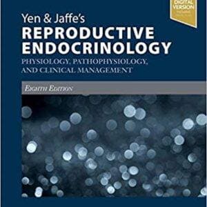 Yen & Jaffe's Reproductive Endocrinology: Physiology, Pathophysiology, and Clinical Management (8th Edition) - eBook