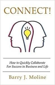 Connect! How to Quickly Collaborate For Success in Business and Life