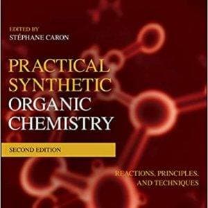Practical Synthetic Organic Chemistry: Reactions, Principles, and Techniques (2nd Edition) - eBook