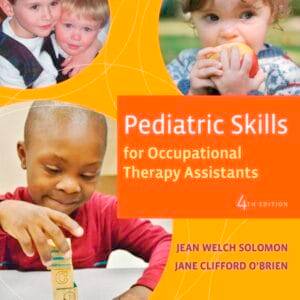 Pediatric Skills for Occupational Therapy Assistants (4th Edition) - eBook