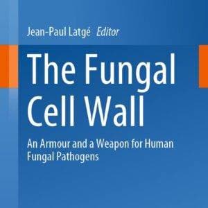 The Fungal Cell Wall: An Armour and a Weapon for Human Fungal Pathogens (Current Topics in Microbiology and Immunology Book 425) - eBook