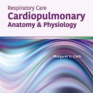 Respiratory Care: Cardiopulmonary Anatomy and Physiology - eBook