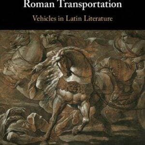 The Rhetoric of Roman Transportation: Vehicles in Latin Literature - eBook