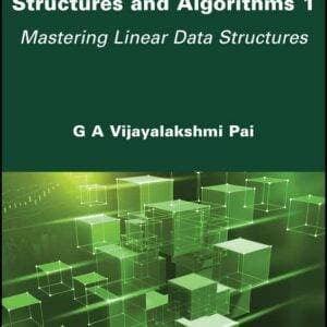 A Textbook of Data Structures and Algorithms, Volume 1: Mastering Linear Data Structures - eBook