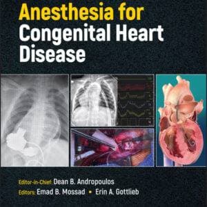 Anesthesia for Congenital Heart Disease (4th Edition) - eBook