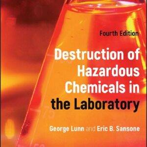 Destruction of Hazardous Chemicals in the Laboratory (4th Edition) - eBook