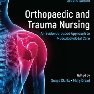 Orthopaedic and Trauma Nursing: An Evidence-based Approach to Musculoskeletal Care (2nd Edition) - eBook