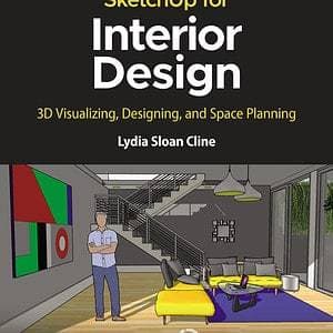 SketchUp for Interior Design: 3D Visualizing, Designing, and Space Planning (2nd Edition) - eBook
