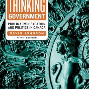 Thinking Government: Public Administration and Politics in Canada (5th Edition) - eBook