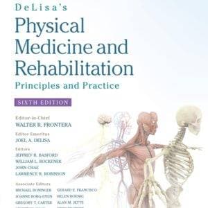 DeLisa's Physical Medicine and Rehabilitation: Principles and Practice (6th Edition) - eBook