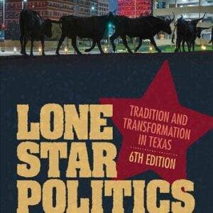Lone Star Politics: Tradition and Transformation in Texas (6th Edition) - eBook