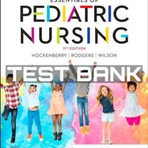 wongs essentials of pediatric nursing 11e test bank