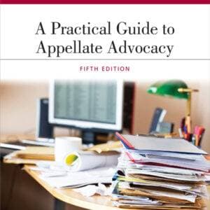 A Practical Guide to Appellate Advocacy (5th Edition) - eBook