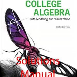 College-Algebra-with-Modeling-Visualization-6th-Edition-solutions