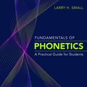 Fundamentals of Phonetics: A Practical Guide for Students (5th Edition) - eBook