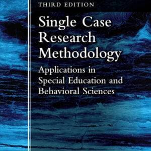 Single Case Research Methodology: Applications in Special Education and Behavioral Sciences (3rd Edition) - eBook