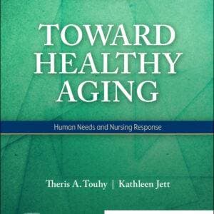 Toward Healthy Aging: Human Needs and Nursing Response (11th Edition) - eBook