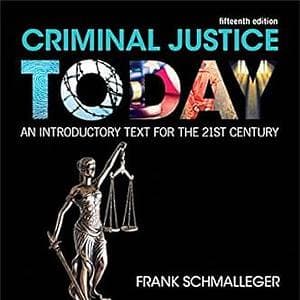 Criminal Justice Today: An Introductory Text for the 21st Century (15th Edition)