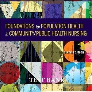 Foundations-for-Population-Health-in-Community-Public-Health-Nursing-6e-testbank