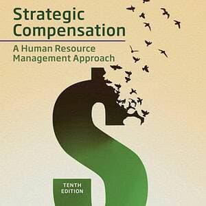 Strategic Compensation: A Human Resource Management Approach (10th Edition) - eBook