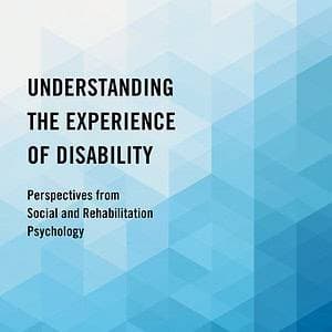 Understanding the Experience of Disability: Perspectives from Social and Rehabilitation Psychology - eBook