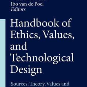 Handbook of Ethics, Values, and Technological Design: Sources, Theory, Values and Application Domains - eBook