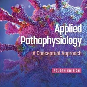 Applied Pathophysiology: A Conceptual Approach (4th Edition) - eBook