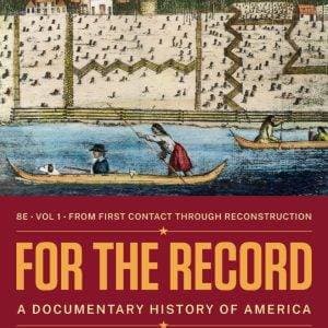 For the Record: A Documentary History of America, Volume-1 (8th Edition) - eBook
