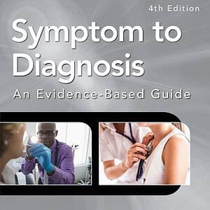 Symptom to Diagnosis: An Evidence Based Guide (4th Edition) - eBook