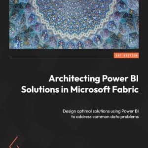 Architecting Power BI Solutions in Microsoft Fabric- eBook
