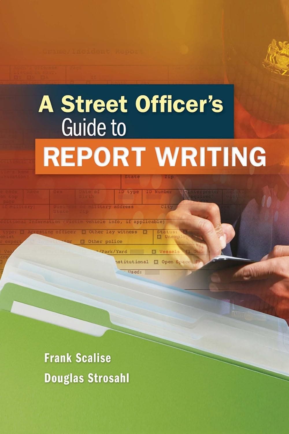 A Street Officer's Guide to Report Writing (1st Edition) - eBook