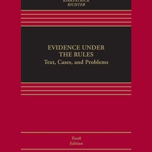 Evidence Under the Rules Text, Cases, and Problems (10th Edition) - eBook