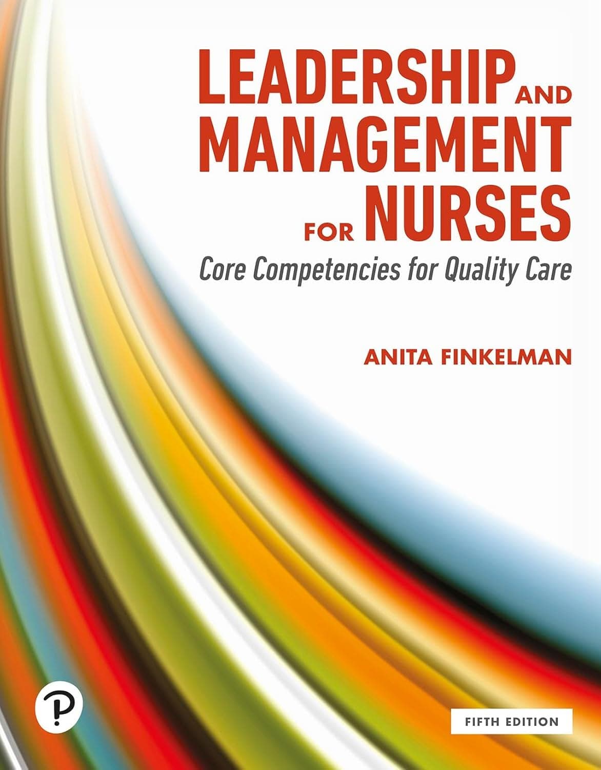 Leadership and Management for Nurses: Core Competencies for Quality Care (5th Edition) - eBook
