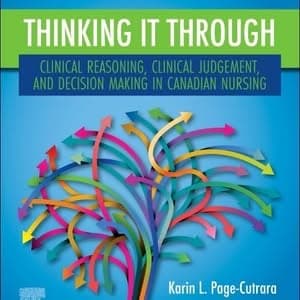 Thinking it Through: Clinical Reasoning, Clinical Judgement, and Decision Making in Canadian Nursing (1st Edition) - eBook