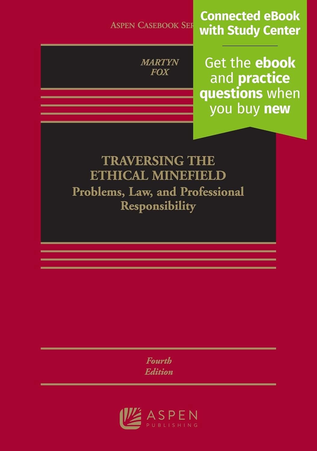 Traversing the Ethical Minefield: Problems, Law, and Professional Responsibility (4th Edition) - eBook