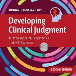 Developing Clinical Judgment for Professional Nursing Practice and NGN Readiness (2nd Edition) - eBook