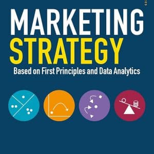 Marketing Strategy: Based on First Principles and Data Analytics (2nd Edition) - eBook