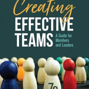Creating Effective Teams: A Guide for Members and Leaders (7th Edition) - eBook
