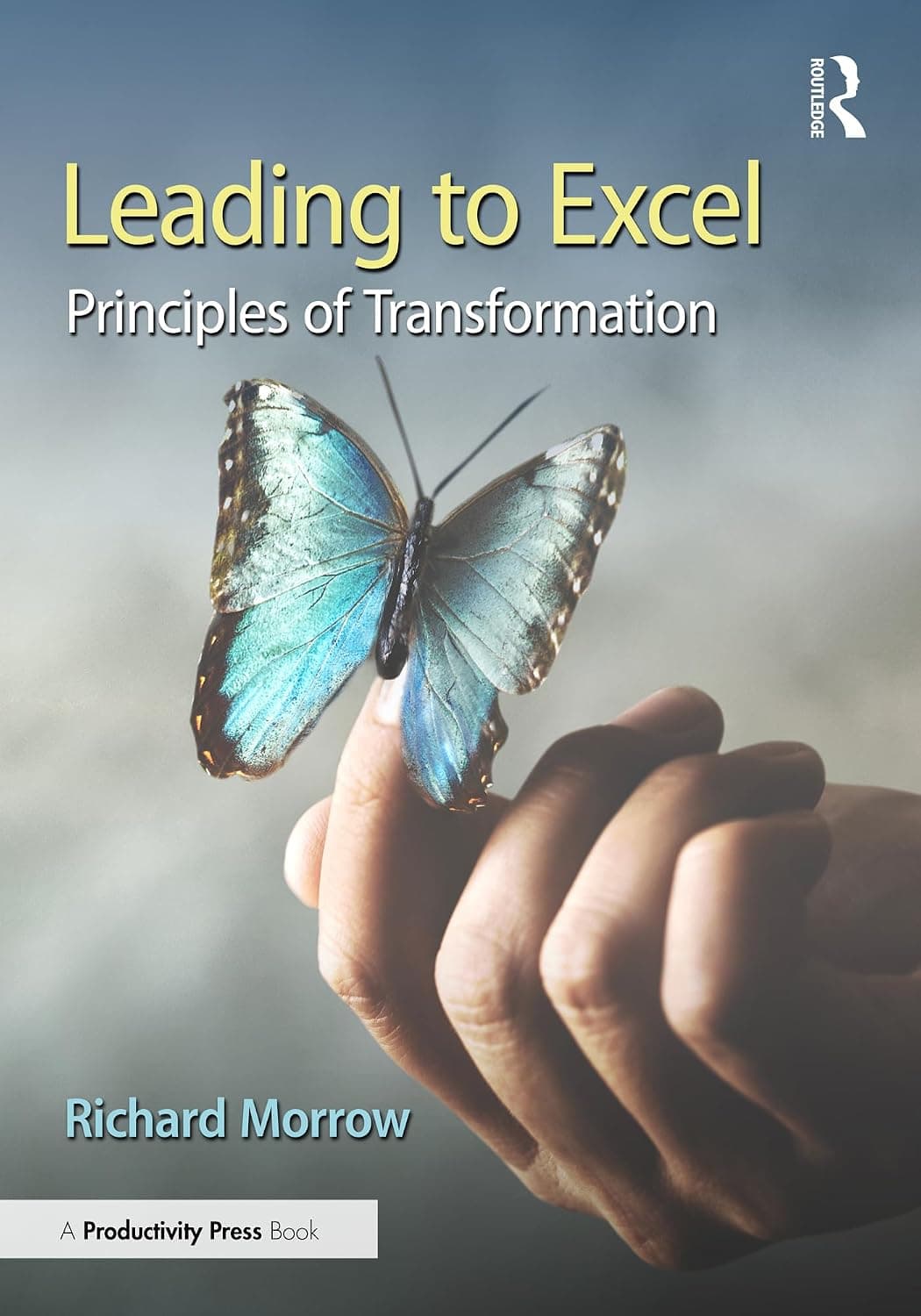 Leading to Excel: Principles of Transformation (1st Edition) - eBook