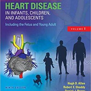 Moss & Adams’ Heart Disease in Infants, Children, and Adolescents, Including the Fetus and Young Adult (9th Edition) - eBook