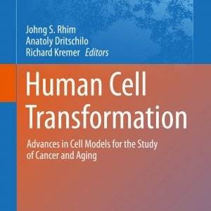 Human Cell Transformation: Advances in Cell Models for the Study of Cancer and Aging - eBook