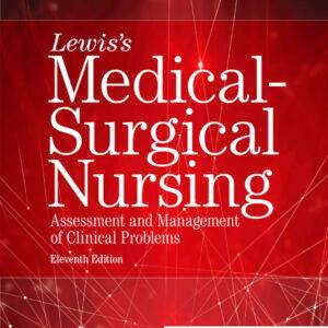 Lewis's Medical-Surgical Nursing: Assessment and Management of Clinical Problems, Single Volume (11th Edition) - eBook