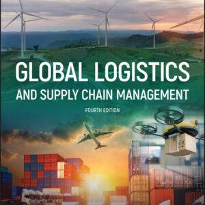 Global Logistics and Supply Chain Management 4e 9781119702993