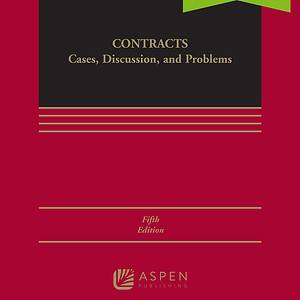 Contracts Cases, Discussion, and Problems, 5E (Aspen Casebook)
