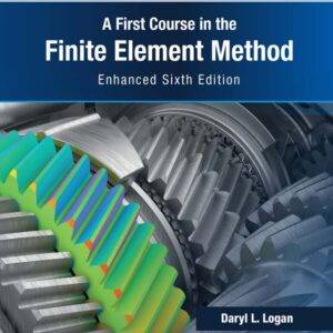 First Course in the Finite Element Method, Enhanced Edition, SI Version 6th Edition