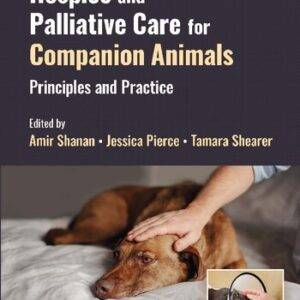 Hospice and Palliative Care for Companion Animals: Principles and Practice (2nd Edition) - eBook