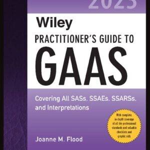 Wiley Practitioner's Guide to GAAS 2023: Covering All SASs, SSAEs, SSARSs, and Interpretations (2nd Edition) - eBook