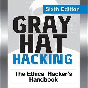 Gray Hat Hacking: The Ethical Hacker's Handbook (6th Edition) - eBook